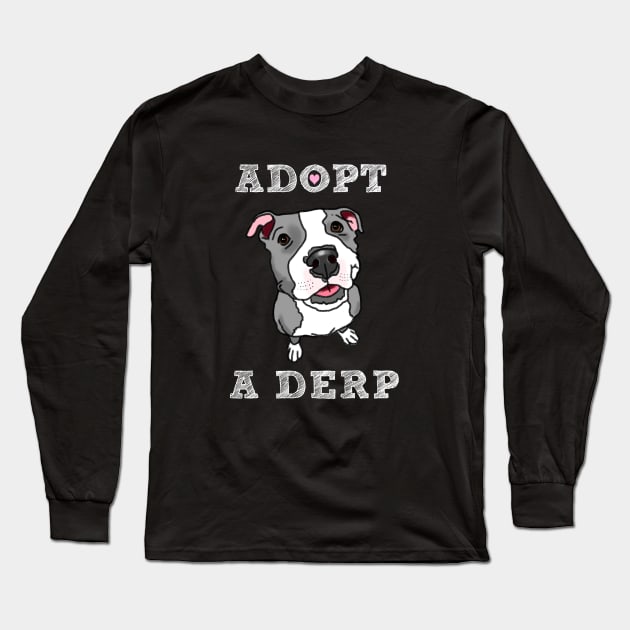 Derpy Pit Bull, Rescue Pit Bull, Pittie Mom, Rescue Dog, Adopt Don't Shop Long Sleeve T-Shirt by sockdogs